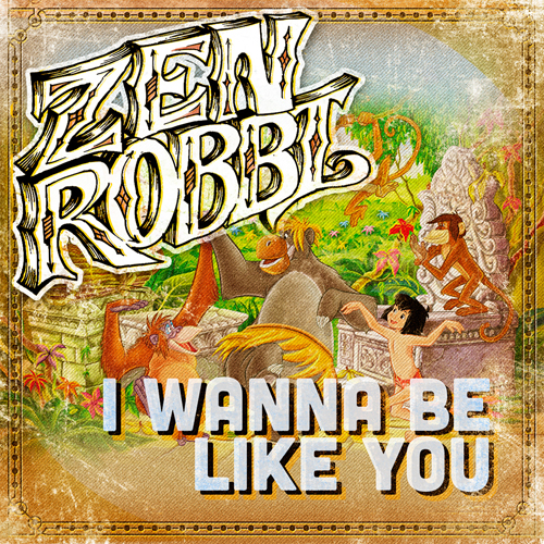 Zen-Robbi-I-Wanna-Be-Like-You-Cover2b_w500